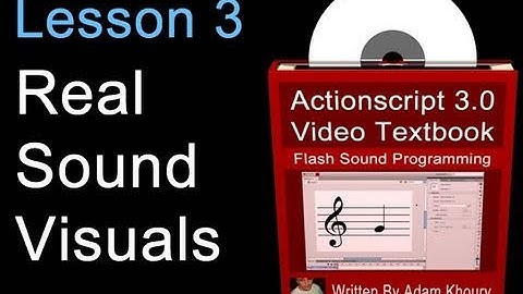 3. Actionscript 3.0 Sound Programming Video Textbook : Flash  CS4 CS5 MP3 Tutorials