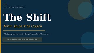 The Shift From Expert to Coach | C3 Lesson 1