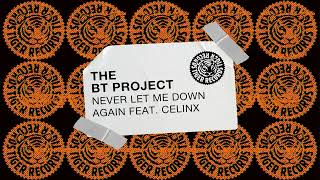 The Bt Project - Never Let Me Down Again