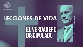 El verdadero discipulado   Abraham Peña  Lecciones de vida