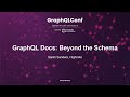 GraphQL Docs: Beyond the Schema