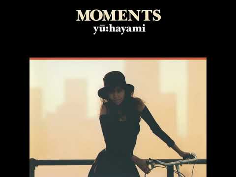 Yu Hayami — Yu Hayami – Moments