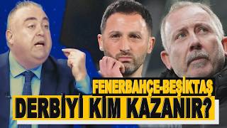 Fenerbahçe Beşiktaş Derbisi Nasıl Sonuçlanır? Fenerbahçe Mi Beşiktaş Mı Kazanır?
