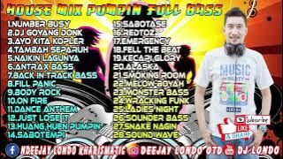 FUNKOT PUMPIN FULL BASS BY DJ LONDO OTD