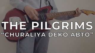 The Pilgrims - Churaliya Deko Abto (guitar cover)