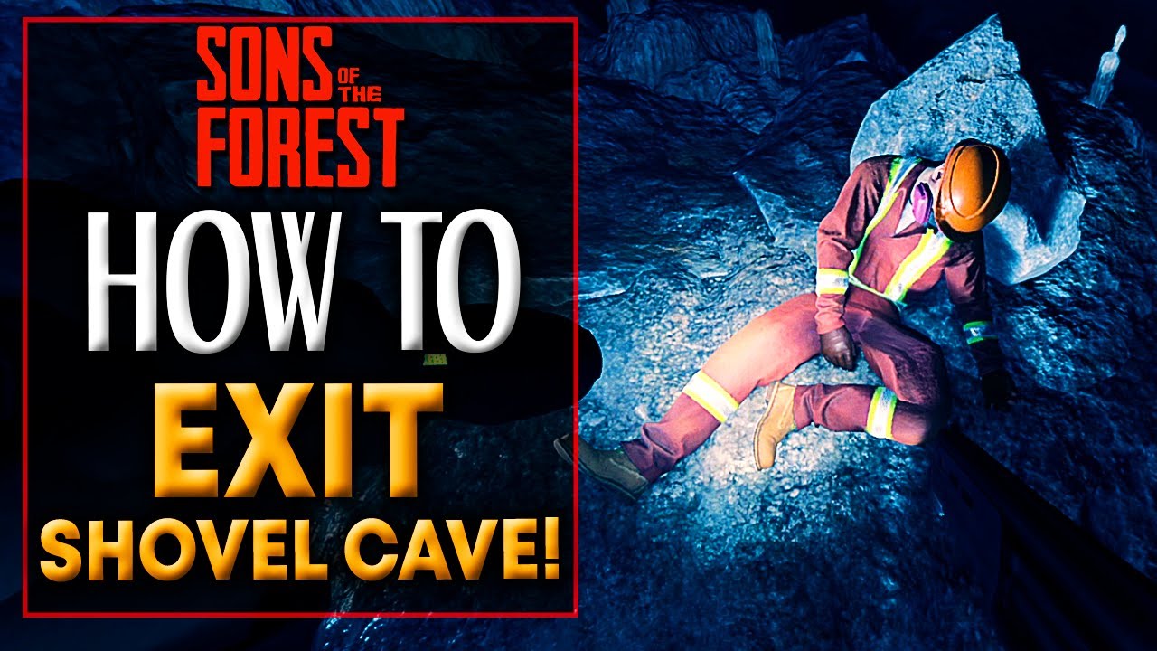 Sons Of The Forest HOW TO EXIT THE SHOVEL CAVE 