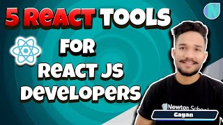 5 react tools for React JS developers | Newton School
