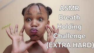 Asmr Breath Holding Challenge Extra Hard