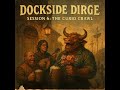 Dockside Dirge Session 6 (The Curio Crawl)