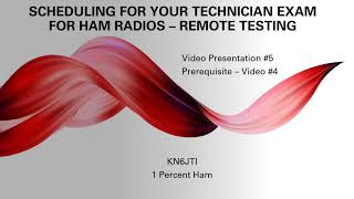 Video 5   Scheduling for your Technician Exam License for Ham Radios   Remote Testing