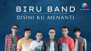 Biru band - Disini Ku Menanti