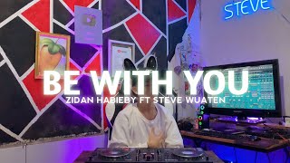 Steve Wuaten -  Be With You Manja Manja !!! Ft. Zidan Habieby (   ) DISKO TANAH