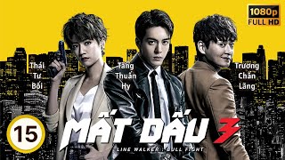 TVB Drama | Line Walker: Bull Fight (Mất Dấu 3) 15/37 | Michael Miu, Raymond Lam, Kennenth Ma| 2020