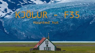 Road F35 - Kjölur: From the haunted hut at Hvítárnes to a restaurant in the middle of nowhere.