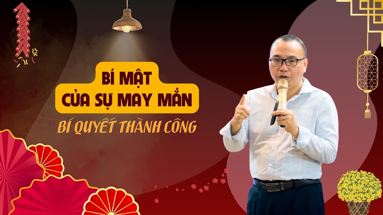 BÍ MẬT CỦA SỰ MAY MẮN - Bí quyết thành công | Trần Việt Quân