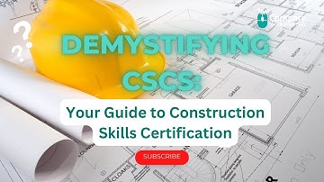 Demystifying CSCS: Your Guide to Construction Skills Certification