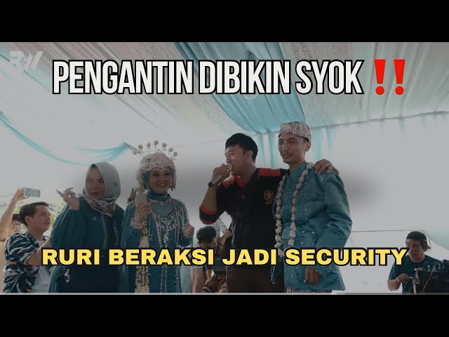 PENGANTIN DIBIKIN SYOK ‼️ RURI KEMBALI BERAKSI JADI SECURITY.. GOKIL BANGETTT class=