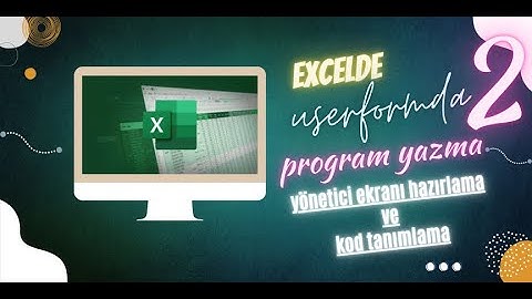 Excel Userform Öğreniyorum 2 | Yeni bir kullanıcı oluşturma ve kodlarını tanımlama