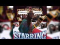 Problem Child - STARRING - Soca 2016/2017 (Yabbadash Riddim)