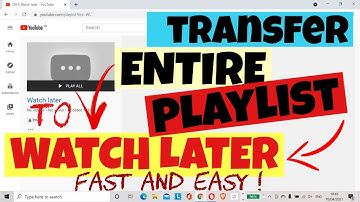 HOW TO TRANSFER ENTIRE PLAYLIST TO WATCH LATER 2021