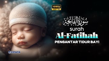 Al-Quran Pengantar Tidur Surah Al-Fatihah سورة الفاتحة | Murottal Penyejuk Hati Dan Pikiran