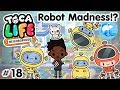 Toca Life Neighbourhood | Robot Madness!? #18