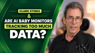 Clark Stinks & Are Baby Monitors Tracking Too Much Data