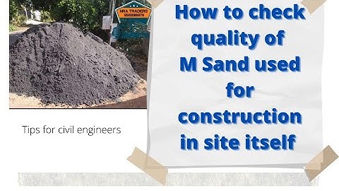 how to check quality of fine aggregates used for construction in site itself