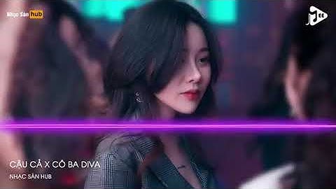 NONSTOP 2021 CẬU CẢ X CÔ BA DIVA REMIX - XAVI PHẠM (DĂNG ENG REMIX) - CẬU CẢ Ở TRONG MỘT GIA PHẢ