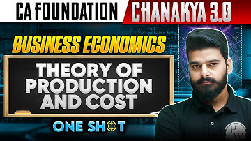 CA Foundation Business Economics: Theory of Production and Cost | Chanakya 3.0 FREE Batch | Love Sir