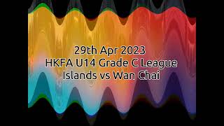 20230429 HKFA U14 Grade C League Islands vs Wan Chai