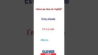 Cómo Se Dice En Inglés? Estoy Afanado