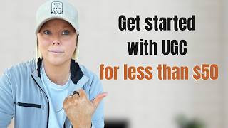 Get Started With UGC For Less Than $50