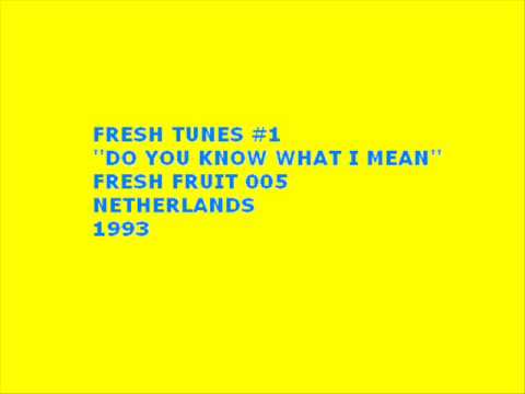 Fresh Tunes #1 - Do You Know What I Mean