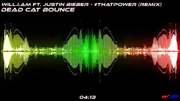 Will.i.Am ft. Justin Bieber - #Thatpower (Dead C∆T Bounce Remix)