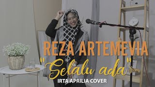 SELALU ADA - REZA ARTAMEVIA | Live Cover Irta Aprilia