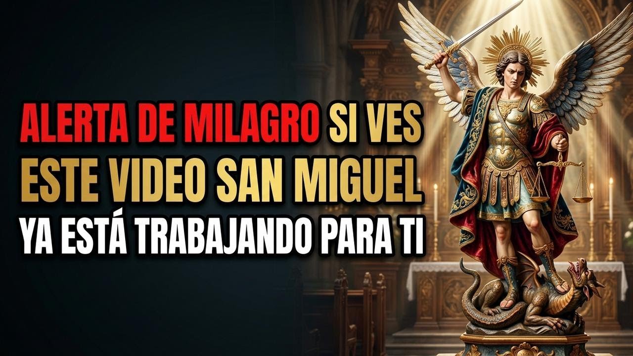 ALERTA DE MILAGRO: Si Ves Este Video, San Miguel Ya Está Trabajando Para Ti.
