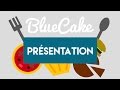 Présentation de la chaîne de cuisine Bluecake !