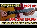 Tutorial gitar fingerstyle pemula dari dasar part 1 gampang  everything i do  kakek alipbata