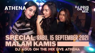 TERBARU LIVE ATHENA DJ AGUS ON THE MIX | RABU 15 SEPTEMBER 2021