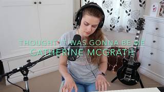 Video thumbnail of "Catherine McGrath - Thought It Was Gonna Be Me (Cover) - Rosey Cale"