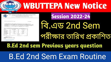 B.Ed 2nd Sem (Session 2022-24) Exam Routine published //Wbuttepa New Notice