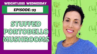 STUFFED Portobello Mushrooms | WEIGHT LOSS WEDNESDAY  Episode: 93