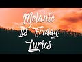 Its Friday — Melanie (Lyric Video)