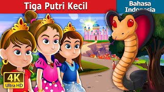 Tiga Putri Kecil  | Three Little Princesses in Indonesian | Dongeng Bahasa Indonesia