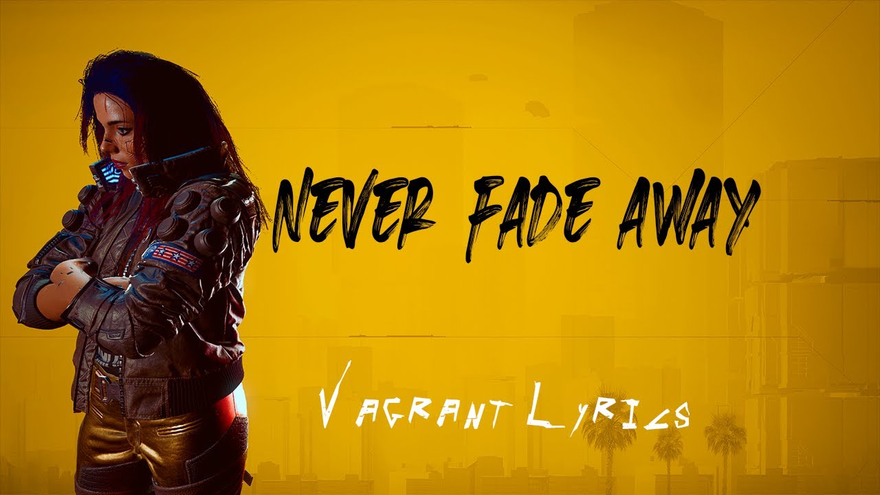 Cyberpunk 2077 Never Fade Away (Letra/Tradução) YouTube