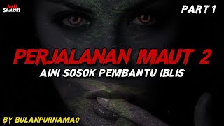 Download Lagu AINI SOSOK PEMBANTU IBLIS 🔴 PERJALANAN MAUT VERSI 2 PART 1 Download Lagu AINI SOSOK PEMBANTU IBLIS 🔴 PERJALANAN MAUT VERSI 2 PART 1