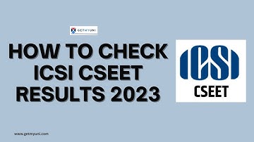 ICSI CSEET Results 2023: How to Check and Important Details|How To Download ICSI CSEET Results 2023?