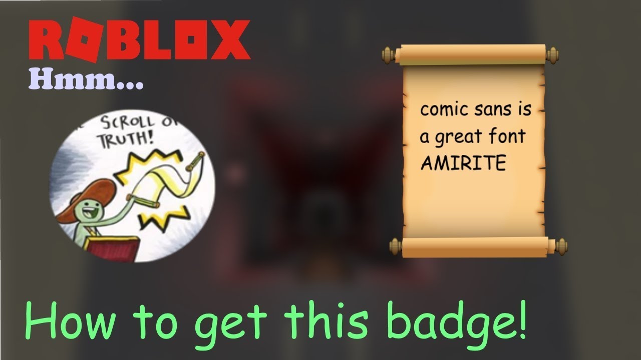 Roblox Hmm How To Get The Scroll Of Truth Badge The Scroll Of Truth Know Your Meme - roblox hmm all badges 2021