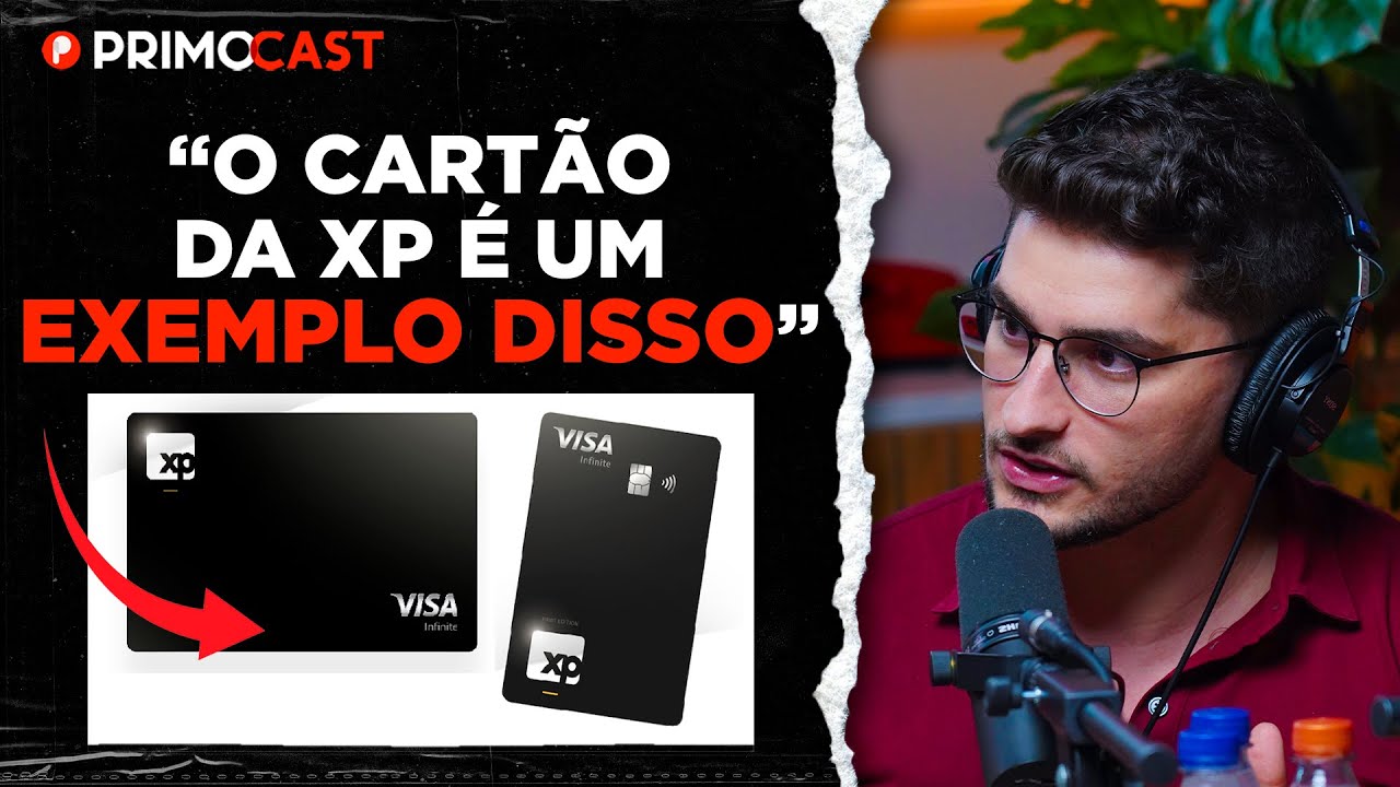 Você tem cartão da XP? Entenda a estratégia por trás | PrimoCast 253